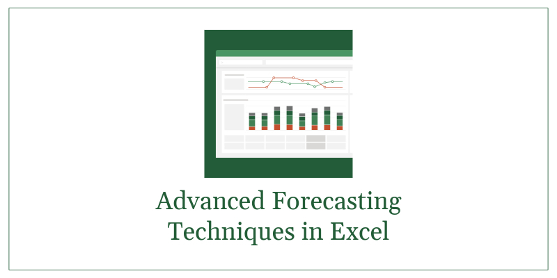 Advanced Forecasting Techniques in Excel | 1.0 CPE/CPD